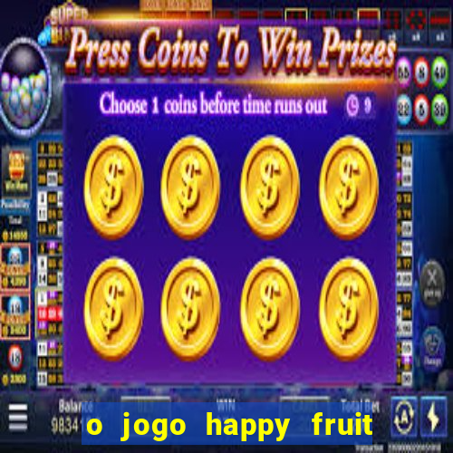 o jogo happy fruit fusion paga mesmo